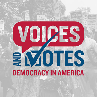 Voices and Votes: Democracy in America