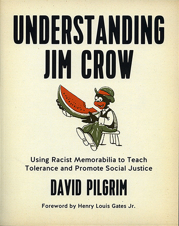 Understanding Jim Crow: Using Racist Memorabilia to Teach Tolerance and Promote Social Justice