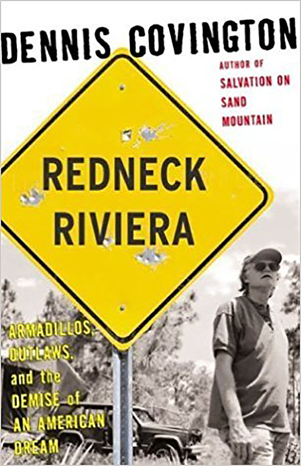 Redneck Riviera: Armadillos, Outlaws and the Demise of an American Dream